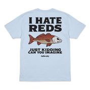 I HATE REDS TEE