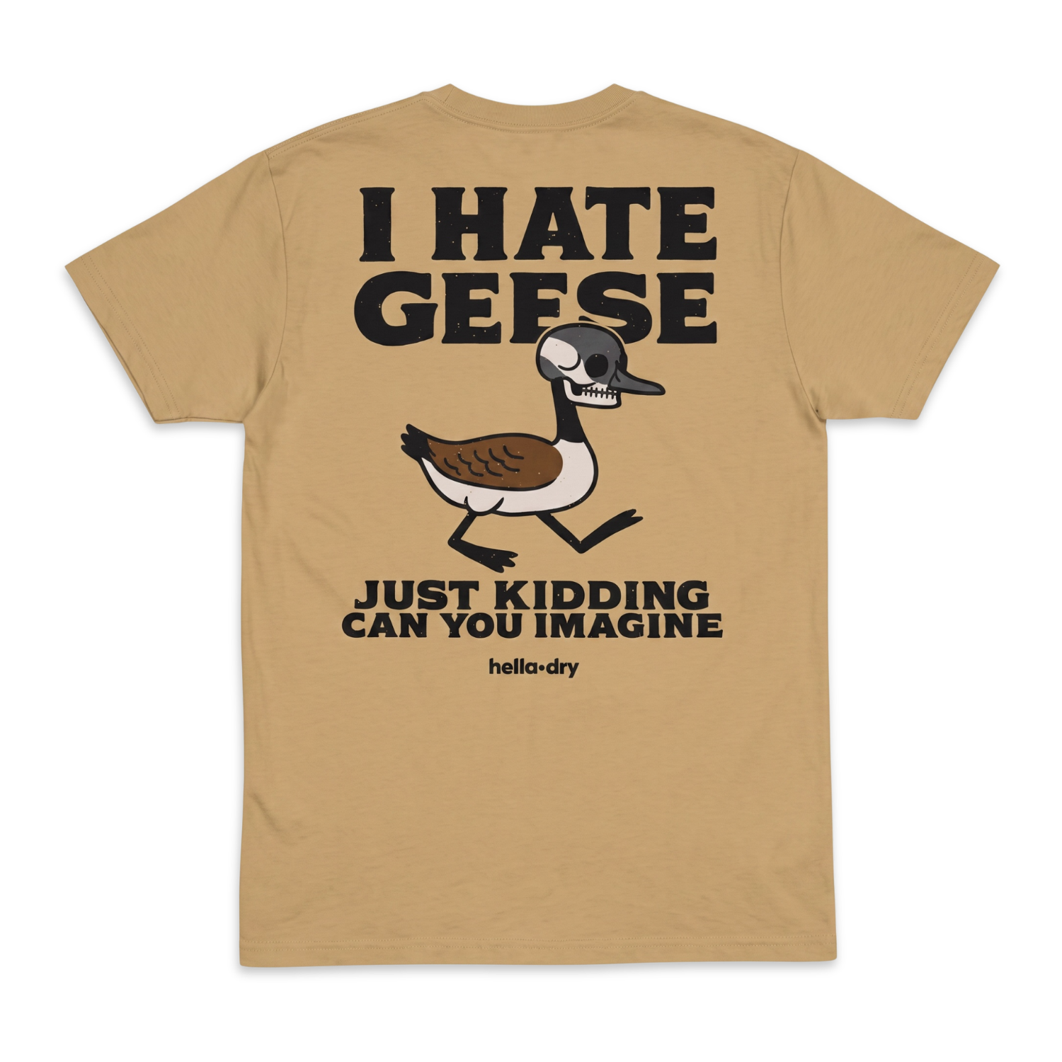I HATE GEESE TEE
