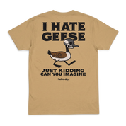 I HATE GEESE TEE