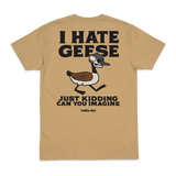 I HATE GEESE TEE