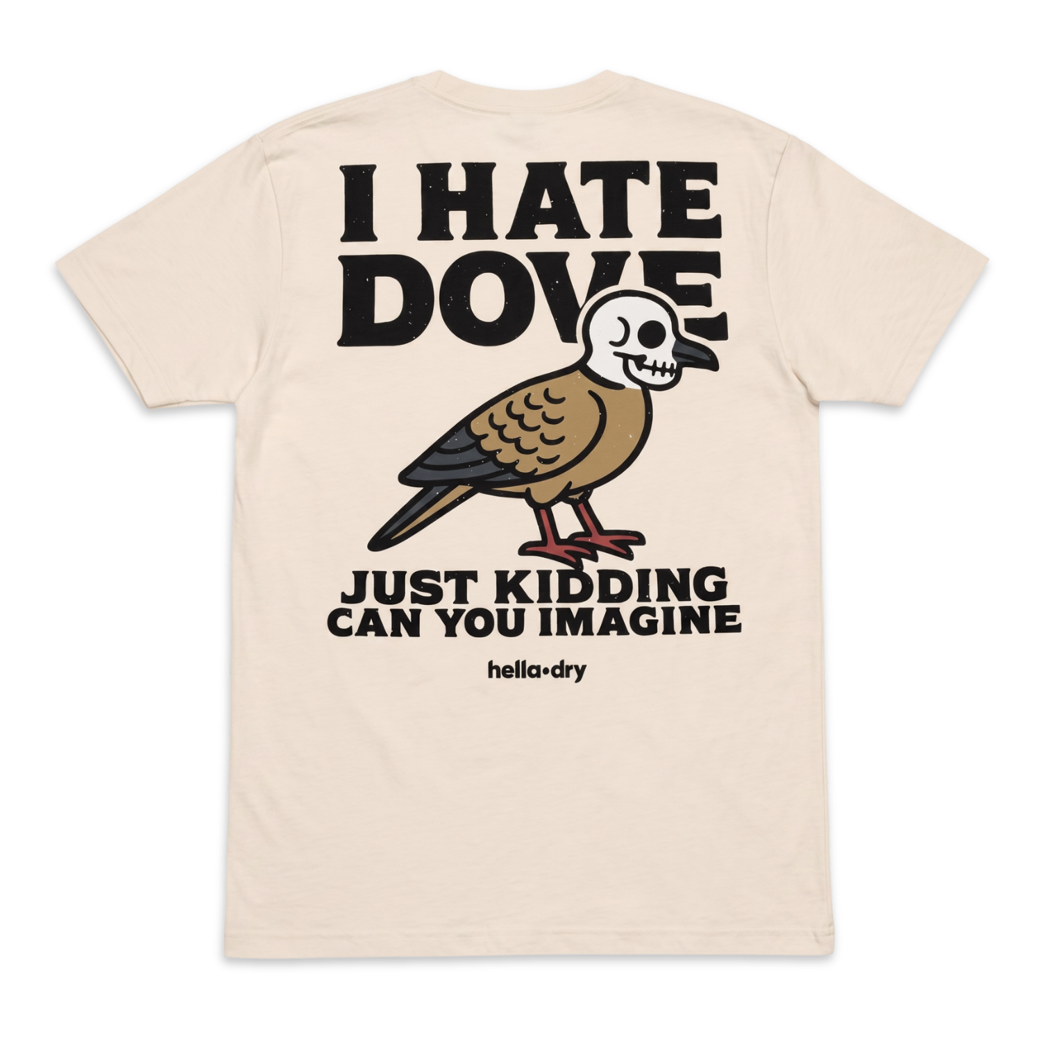 I HATE DOVE TEE