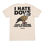 I HATE DOVE TEE