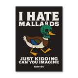 I HATE MALLARD STICKERS