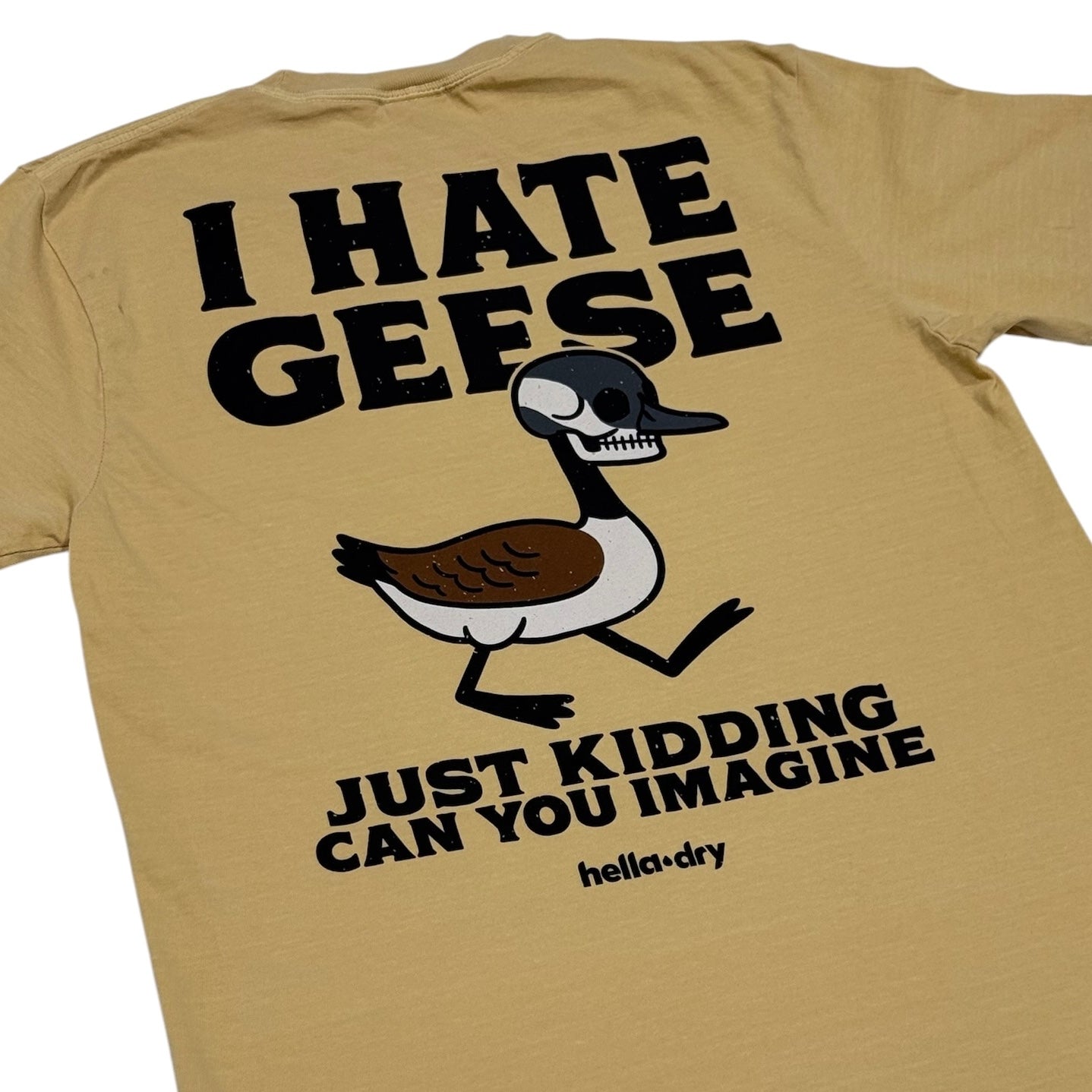 I HATE GEESE TEE
