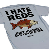 I HATE REDS TEE