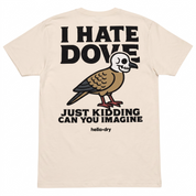 I HATE DOVE TEE