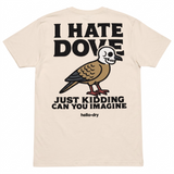 I HATE DOVE TEE