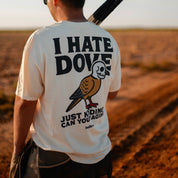I HATE DOVE TEE